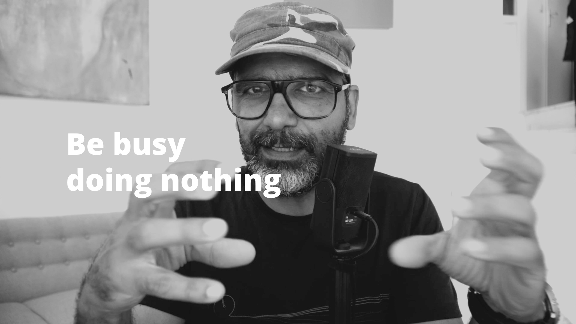 Be busy doing nothing