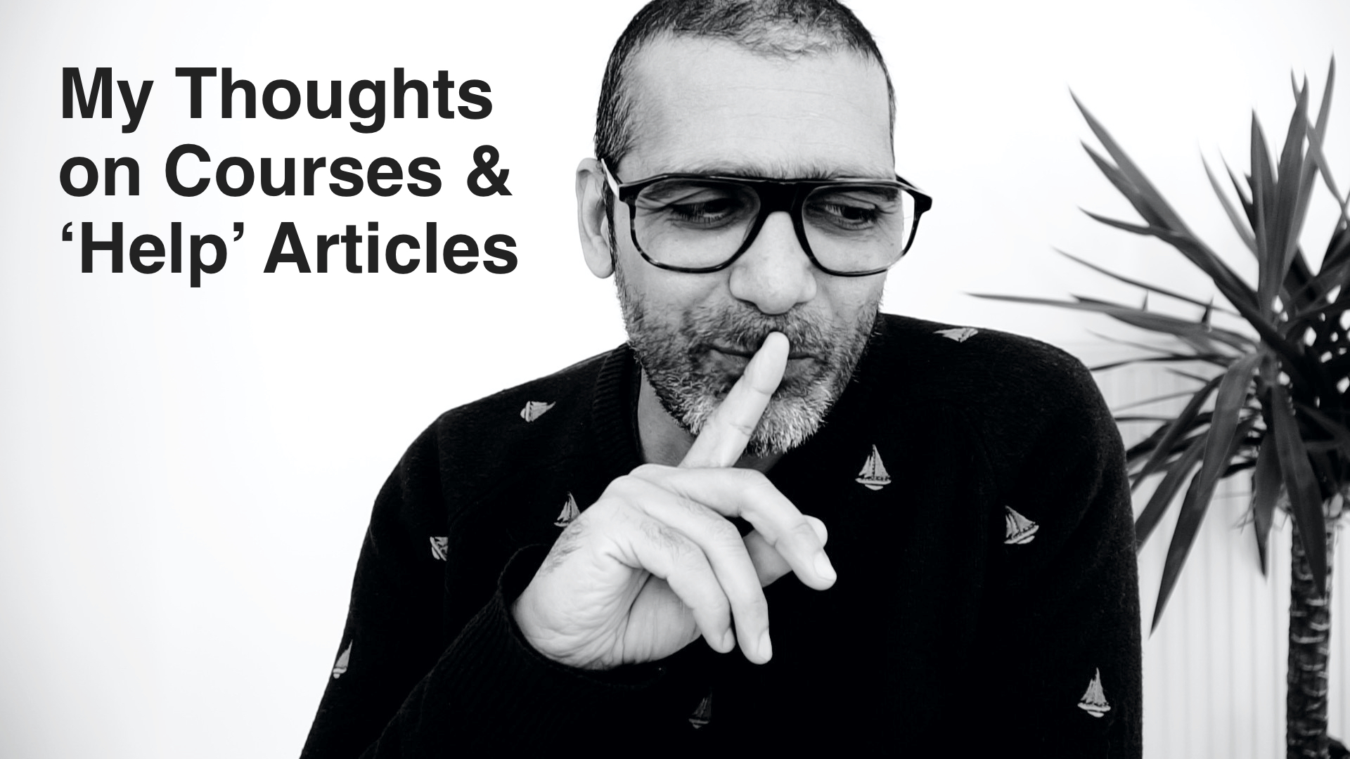 My thoughts on online courses & ‘help’ articles