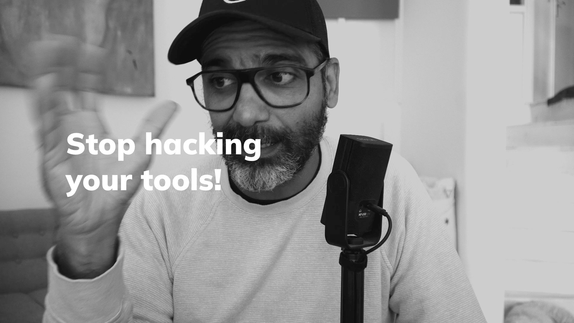 Stop hacking your tools!