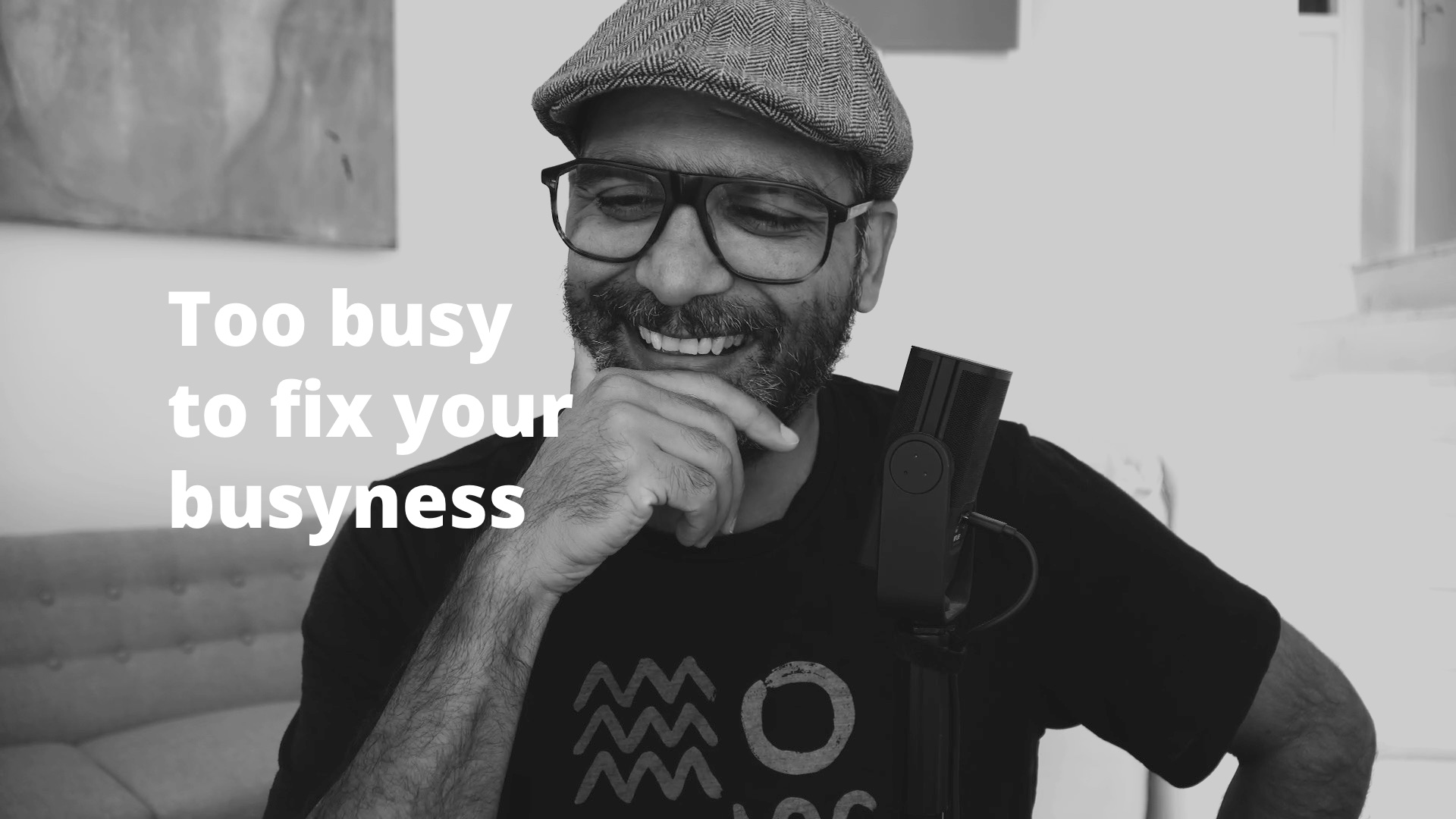 Too busy to fix your busyness