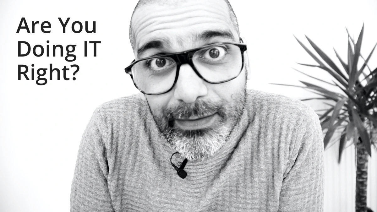 Are you doing IT right?