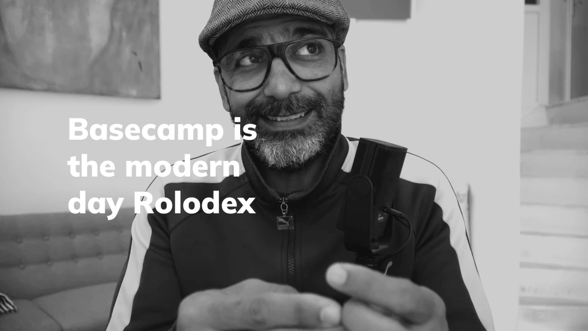 Basecamp is the modern day Rolodex