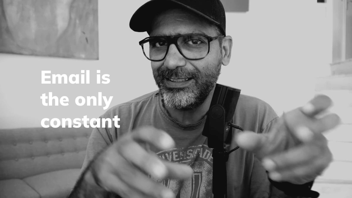 Email is the only constant