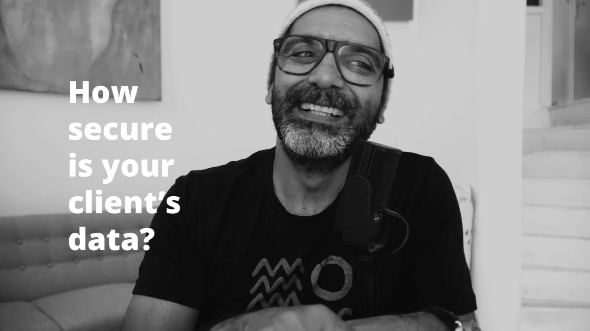 How secure is your client’s data?