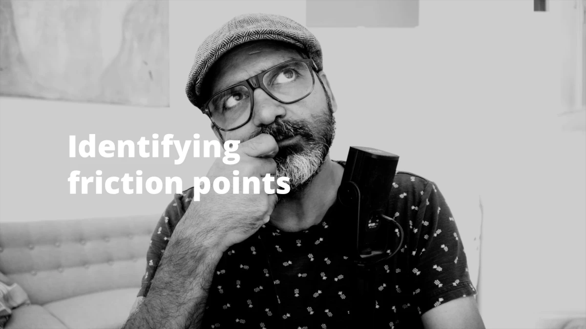 Identifying friction points