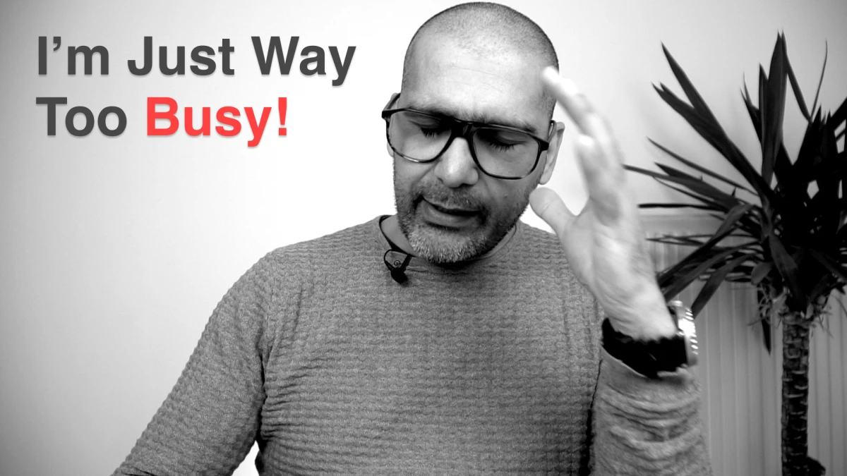 I've had enough! I'm just WAY too busy!