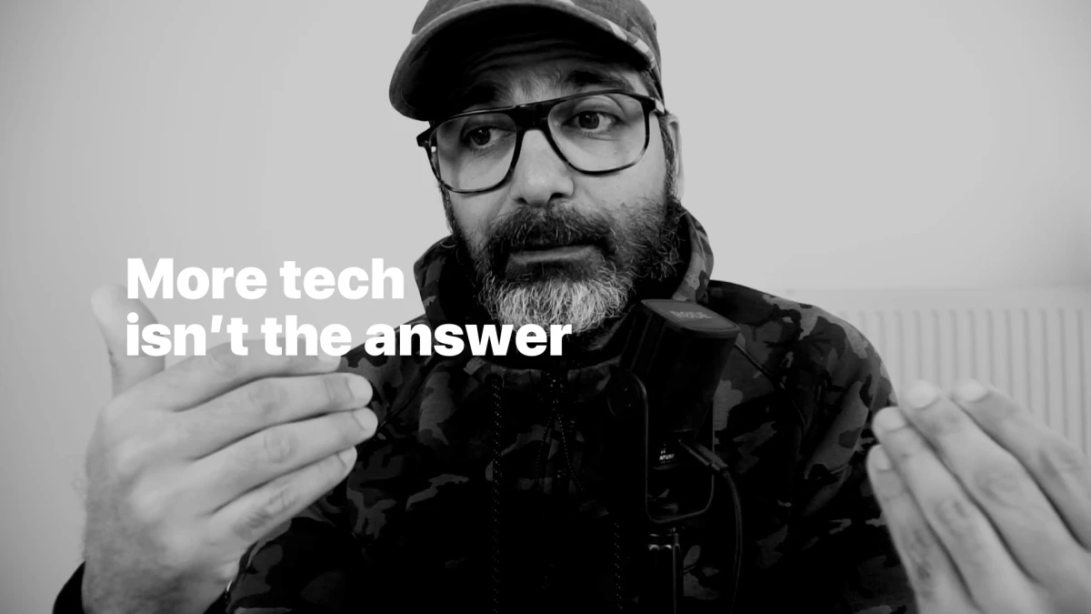More tech isn't the answer