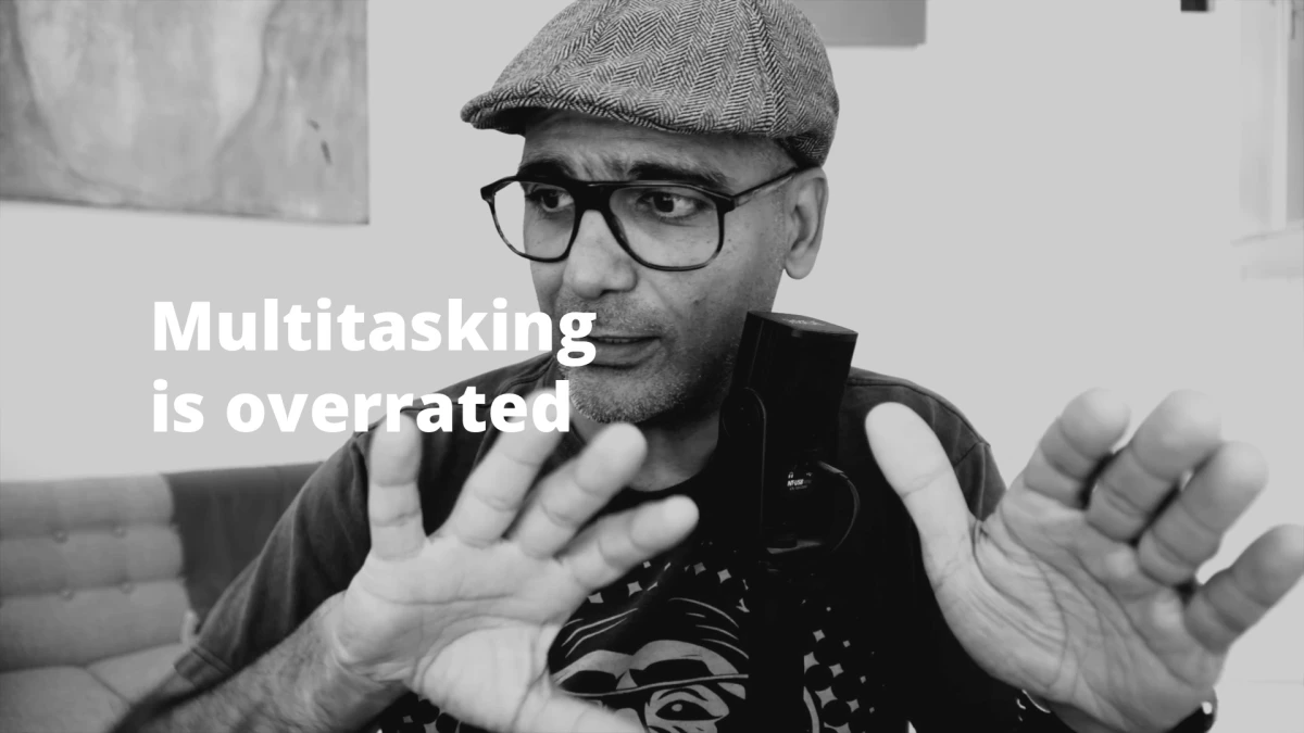 Multitasking is overrated