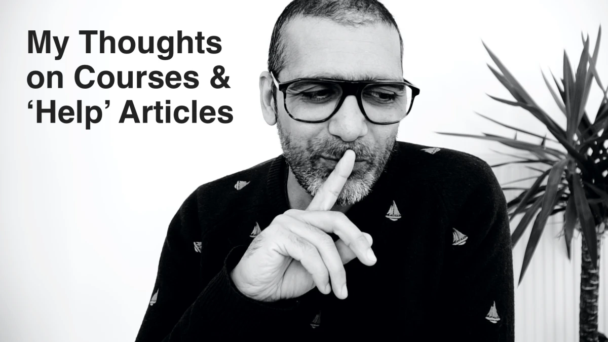 My thoughts on online courses & 'help' articles
