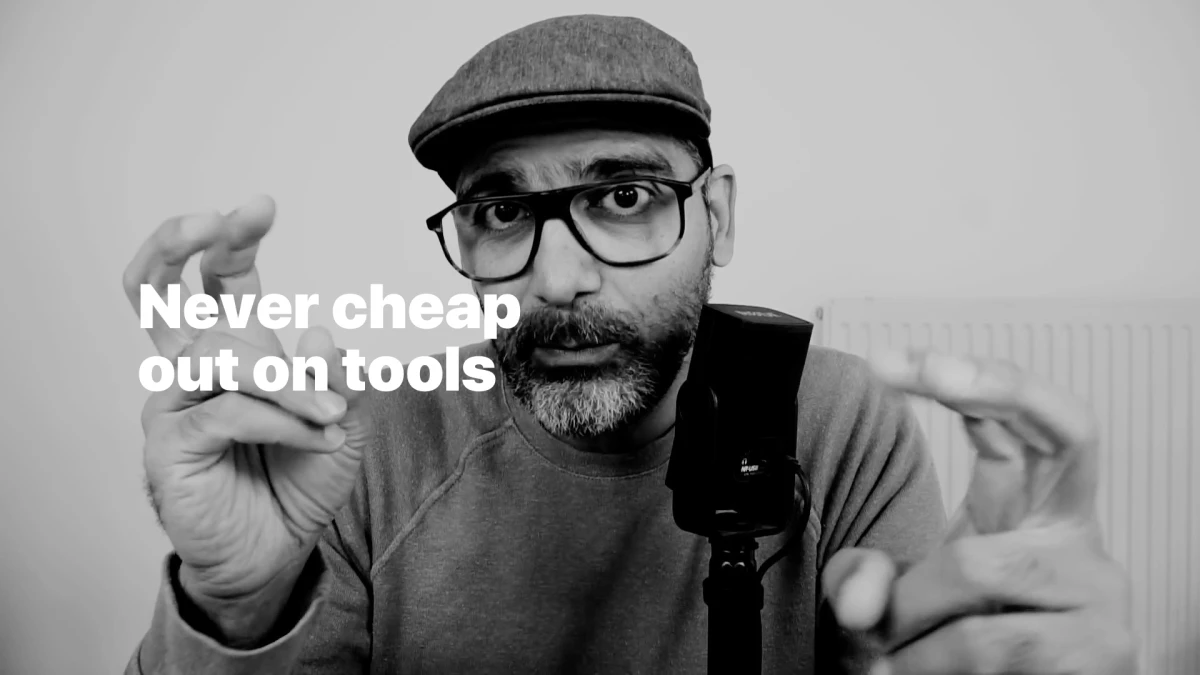 Never cheap out on tools