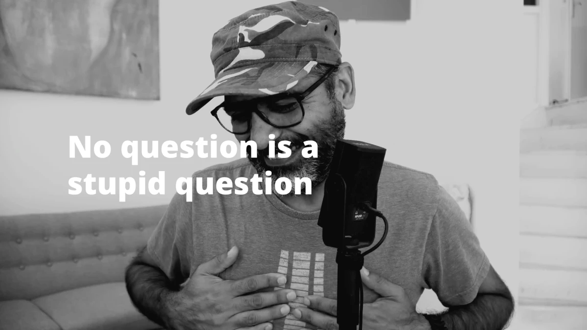 No question is a stupid question