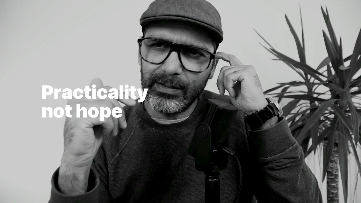 Practicality not Hope