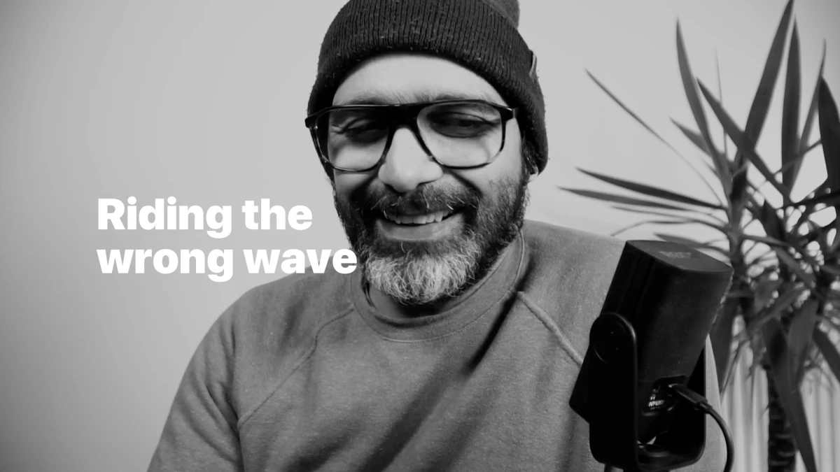 Riding the wrong wave