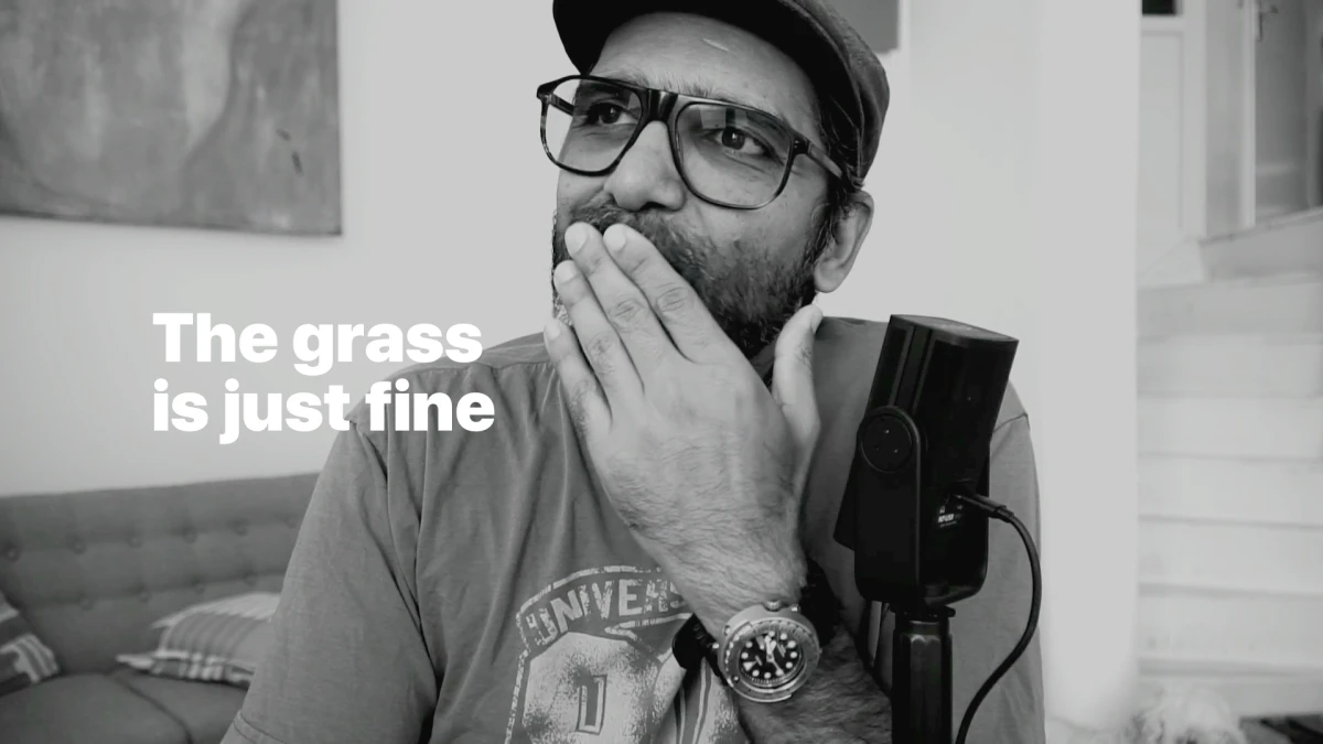 The grass is just fine