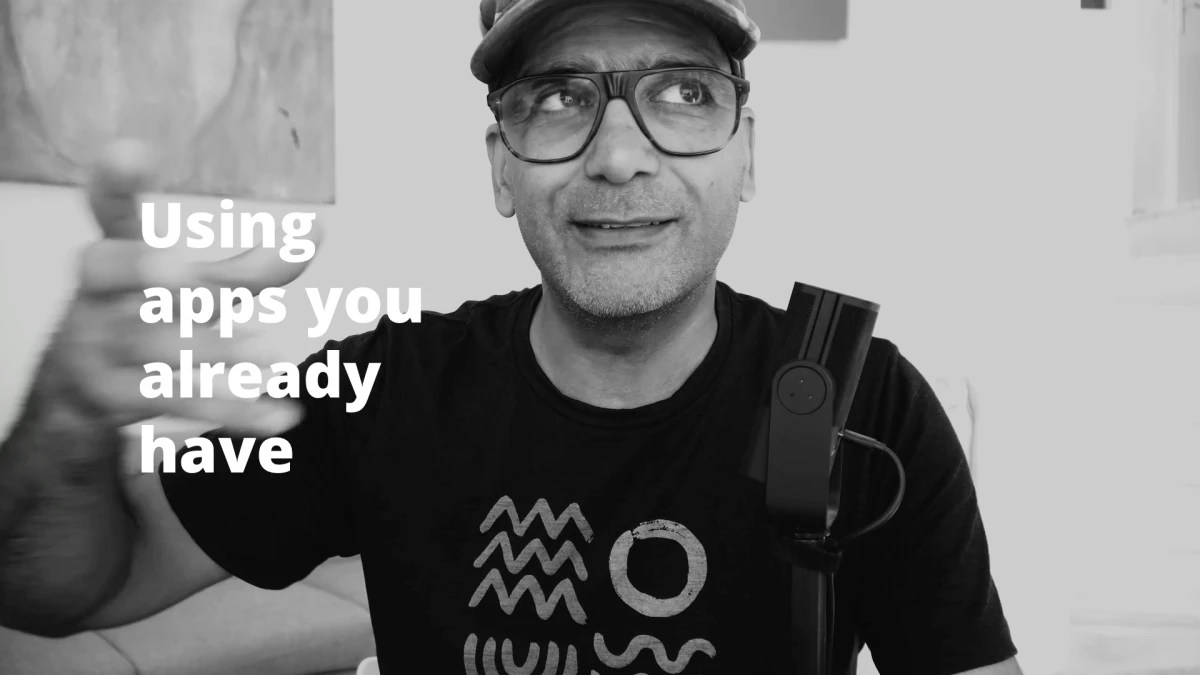 Using apps you already have