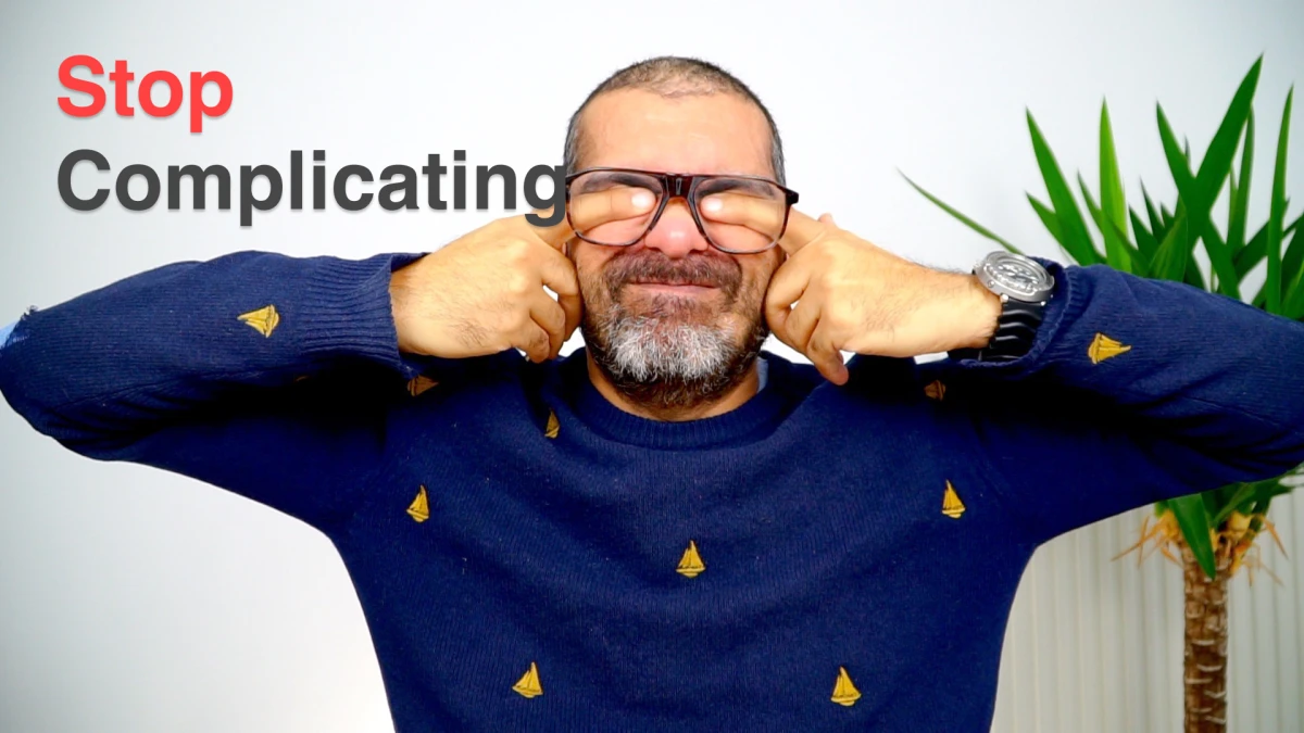 Why the need for complications?