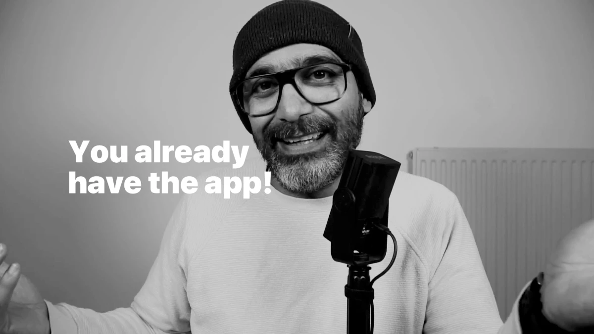 You already have the app!