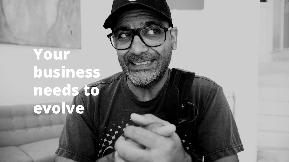 Your business needs to evolve