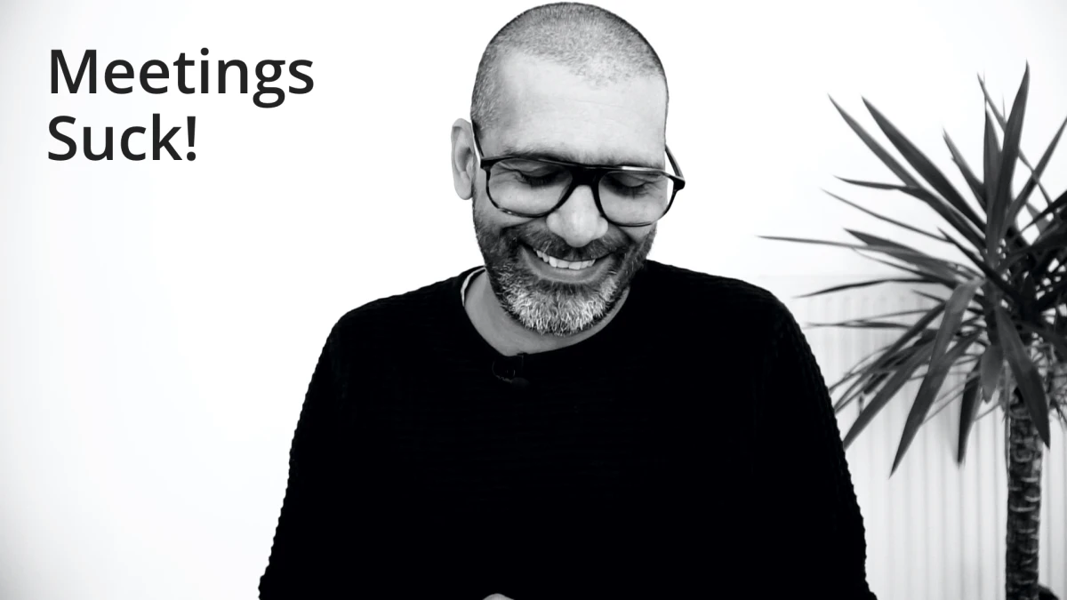 You're not going to be productive if you're always in meetings!